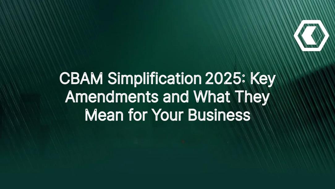 Thumbnail for Simplificación del CBAM 2025: Principales Enmiendas y lo que Significan para su Empresa