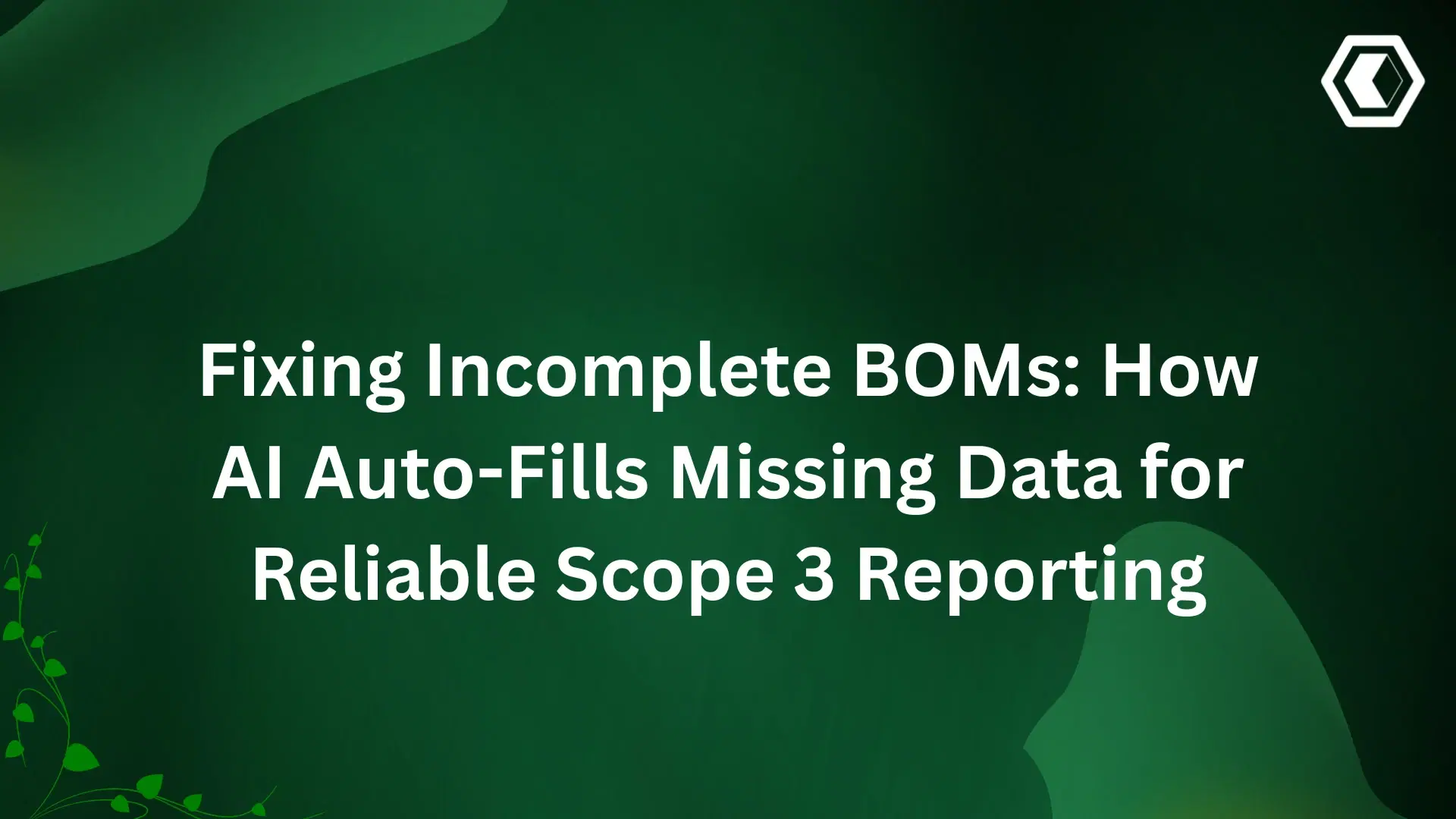 Thumbnail for Unvollständige Stücklisten beheben: Wie KI fehlende Daten für zuverlässiges Scope-3-Reporting automatisch ergänzt