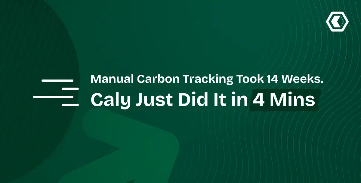 Thumbnail for Die manuelle CO2-Erfassung dauerte 14 Wochen. Caly hat es in nur 4 Minuten erledigt.